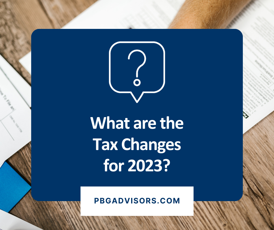 A New Year Is Here Tax Changes For 2023 PBG Advisors
