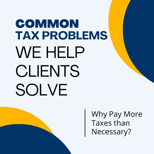 common tax problems our cpa accounting firm helps solve to reduce taxes